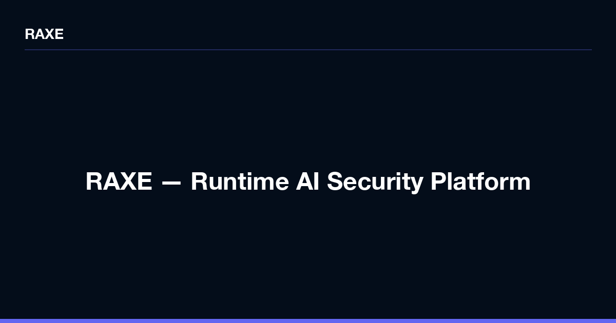 La Controller Raxe RAXE – Runtime Detection & Evidence for AI Agents