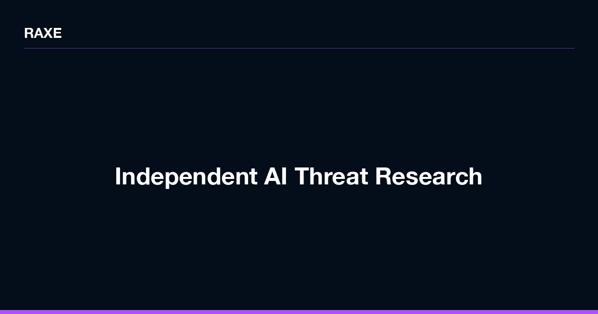 RAXE Labs – Independent AI Threat Research